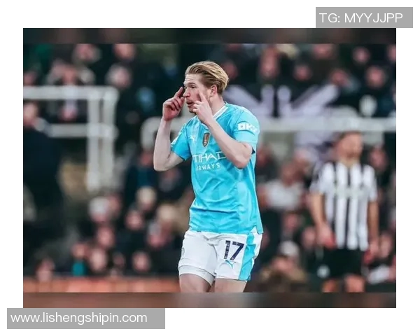 德布劳内复出展现巅峰状态三次助攻助力曼城大胜对手